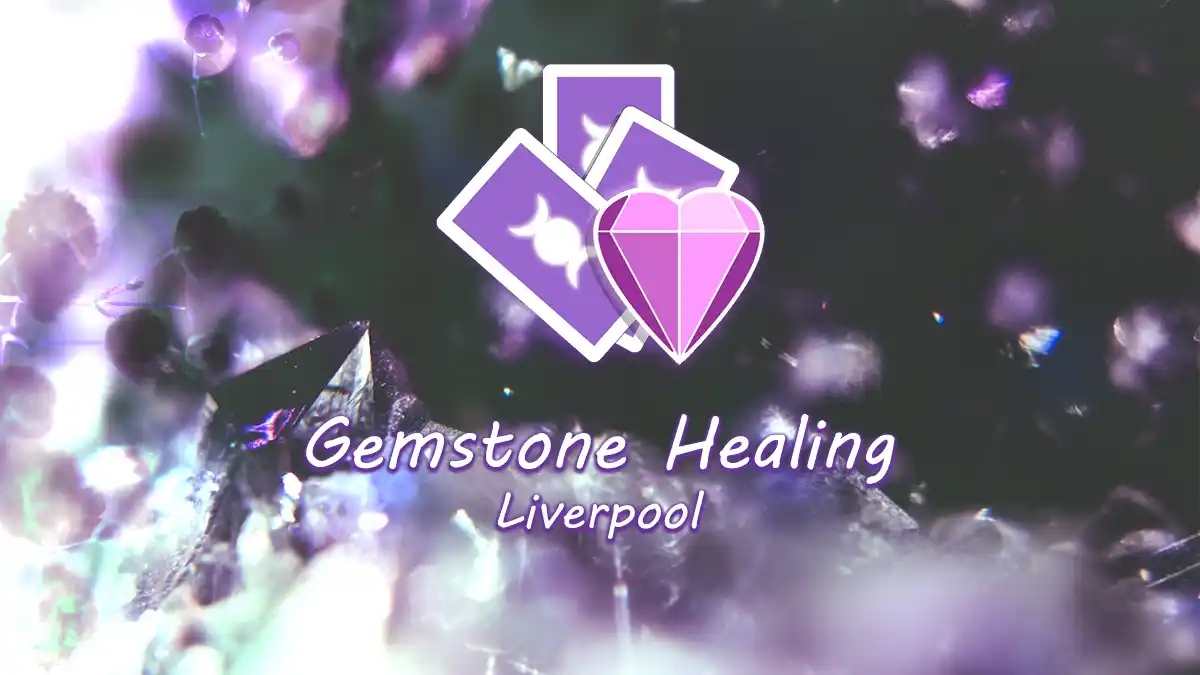 Gemstone Healing in Liverpool